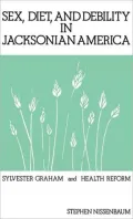 Sex, diet, and debility in Jacksonian America