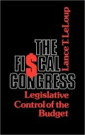 The Fiscal Congress: Legislative Control of the Budget