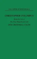 Christopher Columbus: Being the Life of the Very Magnificent Lord, Don CristObal Colon