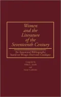 Women and the Literature of the Seventeenth Century: An Annotated Bibliography based on Wing's Short-title Catalogue, Vol. 10