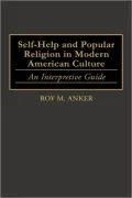 Self-Help And Popular Religion In Modern American Culture