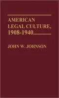 American Legal Culture, 1908-1940, Vol. 16