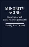 Minority Aging: Sociological and Social Psychological Issues, Vol. 8