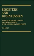 Boosters and Businessmen: Popular Economic Thought and Urban Growth in the Antebellum Middle West