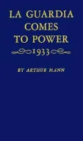 LaGuardia Comes to Power, 1933