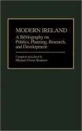 Modern Ireland: A Bibliography on Politics Planning, Research and Development