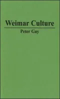 Weimar Culture : The Outsider as Insider