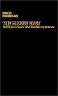 The Middle East, Its Oil, Economies and Investment Policies: A Guide to Sources of Financial Information