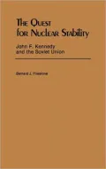 The Quest for Nuclear Stability: John F. Kennedy and the Soviet Union, Vol. 73