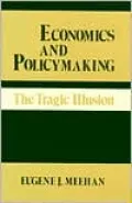 Economics and Policymaking: The Tragic Illusion, Vol. 47