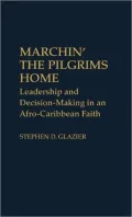 Marchin' the Pilgrims Home: Leadership and Decision-Making in an Afro-Caribbean Faith