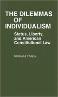Dilemmas of Individualism Status, Liberty, and American Constitutional Law
