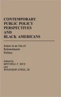 Contemporary Public Policy Perspectives and Black Americans: Issues in an Era of Retrenchment Politics, Vol. 77