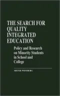 The Search for Quality Integrated Education: Policy and Research on Minority Students in School and College, Vol. 7