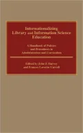 Internationalizing Library and Information Science Education: A Handbook of Policies and Procedures in Administration and Curriculum