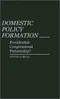 Domestic Policy Formation: Presidential-Congressional Partnership?, Vol. 100