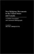 New Religious Movements in the United States and Canada: A Critical Assessment and Annotated Bibliography, Vol. 5