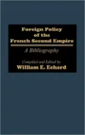 Foreign Policy of the French Second Empire Vol. 12: A Bibliography