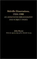 Melville Dissertations, 1924-1980: An Annotated Bibliography and Subject Index