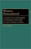 Women Remembered A Guide to Landmarks of Women's History in the United States