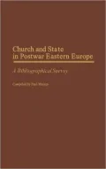 Church and State in Postwar Eastern Europe: A Bibliographical Survey, Vol. 11