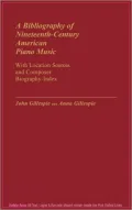A Bibliography of Nineteenth-Century American Piano Music: With Location Sources and Composer Biography-Index, Vol. 2