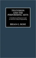 Television and the Performing Arts A Handbook and Reference Guide to American Culture Progra...