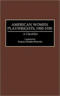 American Women Playwrights, 1900-1930