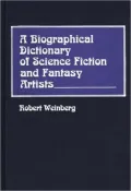 Biographical Dictionary Of Science Fiction And Fantasy Artists