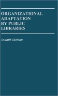 Organizational Adaptation by Public Libraries, Vol. 47