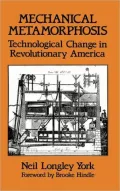 Mechanical Metamorphosis: Technological Change in Revolutionary America, Vol. 78