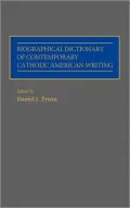 Biographical Dictionary of Contemporary Catholic American Writing