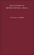 The Economy of British Central Africa: A Case Study of Economic Development in a Dualistic Society