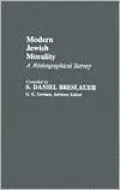 Modern Jewish Morality: A Bibliographical Survey, Vol. 8