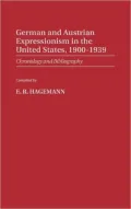 German and Austrian Expressionism in the United States, 1900-1939: Chronology and Bibliography