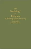 The Sociology of Religion: A Bibliographical Survey, Vol. 9