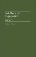 Neighborhood Organizations: Seeds of a New Urban Life