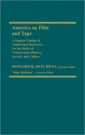 America on Film and Tape: A Topical Catalog of Audiovisual Resources for the Study of United States History, Society, and Culture, Vol. 3