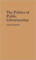 The Politics of Public Librarianship