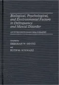 Biological, Psychological, and Environmental Factors in Delinquency and Mental Disorder