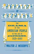 Heralds of Promise: The Drama of the American People During the Age of Jackson, 1829-1849, Vol. 86