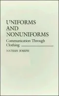 Uniforms and Nonuniforms : Communication Through Clothing