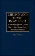 Church and State in America: A Bibliographical Guide (The Colonial and Early National Periods).
