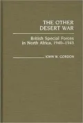 The Other Desert War : British Special Forces in North Africa, 1940-1943