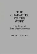 The Character of the Word: The Texts of Zora Neale Hurston, Vol. 102