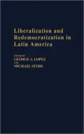 Liberalization and Redemocratization in Latin America, Vol. 178