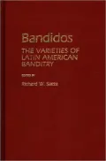 Bandidos: The Varieties of Latin American Banditry