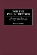 For the Public Record: A Documentary History of the League of Women Voters, Vol. 108