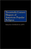 Twentieth-Century Shapers of American Popular Religion