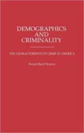 Demographics and Criminality : The Characteristics of Crime in America